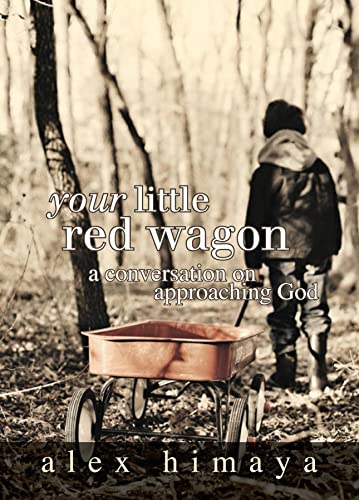 Beispielbild fr Your Little Red Wagon: A Conversation on Approaching God zum Verkauf von ThriftBooks-Atlanta