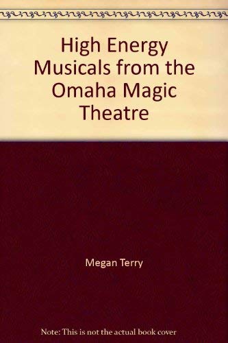 Stock image for High Energy Musicals from the Omaha Magic Theatre for sale by Smith Family Bookstore Downtown