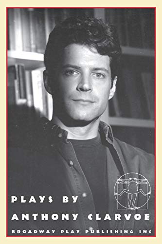 Stock image for Plays by Anthony Clarvoe for sale by Better World Books