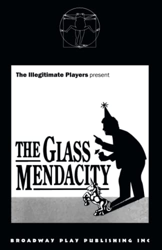 Stock image for The Glass Mendacity The Illegitimate Players Presents for sale by PBShop.store US