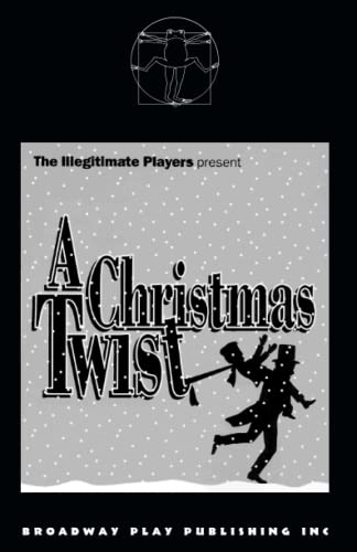 Stock image for A Christmas Twist The Illegitimate Players Presents for sale by PBShop.store US