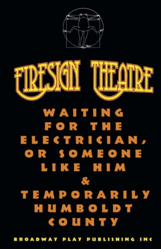 Waiting for the Electrician, or Someone Like Him & Temporarily Humboldt County (9780881455106) by Theatre, Firesign