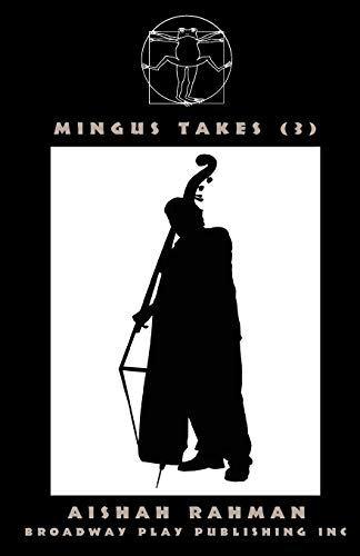 Mingus Takes (3) (9780881455151) by Rahman, Aishah