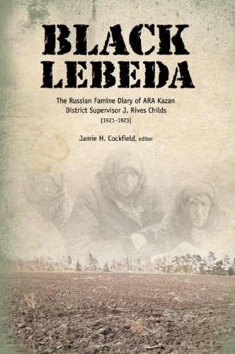 9780881460155: Black Lebeda: The Russian Famine Diary of ARA Kazan District Supervisor J. Rives Childs, 1921-1923