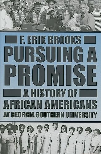 Imagen de archivo de Pursuing a Promise: A History of African Americans at Georgia Southern University a la venta por Goodbookscafe