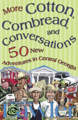 Beispielbild fr More Cotton, Cornbread, and Conversations : 50 New Adventures in Central Georgia zum Verkauf von Better World Books