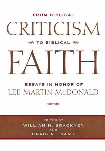 9780881460520: From Biblical Criticism to Biblical Faith: Essays in Honor of Lee Martin McDonald