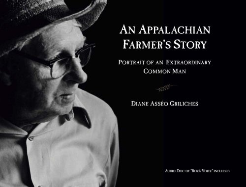 Beispielbild fr Appalachian Farmer's Story: Portrait of an Extraordinary Common Man. (Includes Audio Disc of Roy's Voice) zum Verkauf von Powell's Bookstores Chicago, ABAA