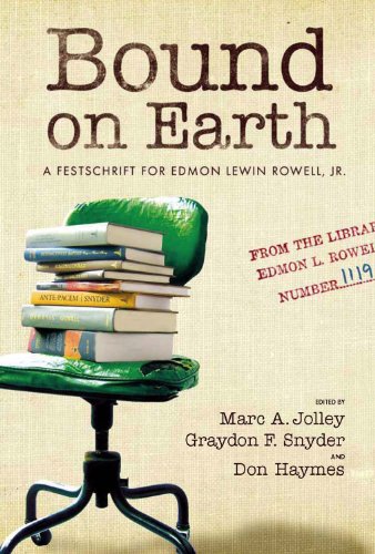 Stock image for Bound on Earth A Festschrift for Edmon Lewin Rowell, Jr for sale by PBShop.store US