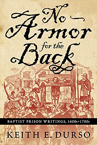 Beispielbild fr No Armor for the Back: Baptist Prison Writings, 1600s-1700s zum Verkauf von Powell's Bookstores Chicago, ABAA