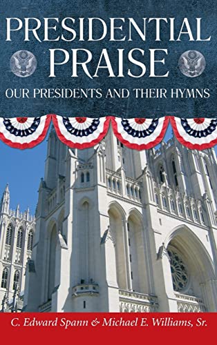 9780881461176: Presidential Praise: Our Presidents And Their Hymns