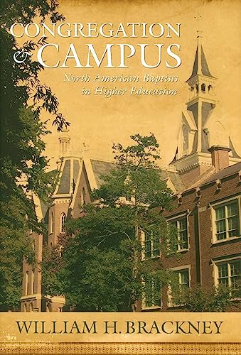 Beispielbild fr Congregation and Campus: Baptists in Higher Education (Baptists: History, Literature, Theology, Hymns) zum Verkauf von Big River Books