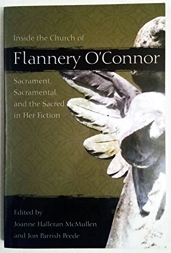 Stock image for Inside the Church of Flannery O'Connor: Sacrament, Sacramental, and the Sacred in Her Fiction (Mercer O'Connor) for sale by HPB-Emerald