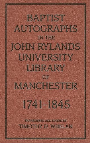 Stock image for Baptist Autographs in the John Rylands University Library of Manchester, 1741-1845 for sale by Powell's Bookstores Chicago, ABAA