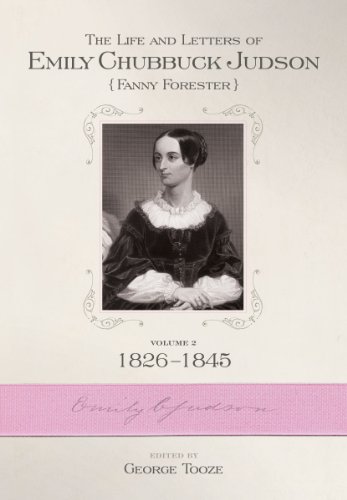 Beispielbild fr Life & Letters of Emily Chubbuck Judson (Fanny Forester), Volume 2: 1826-1845 zum Verkauf von Powell's Bookstores Chicago, ABAA