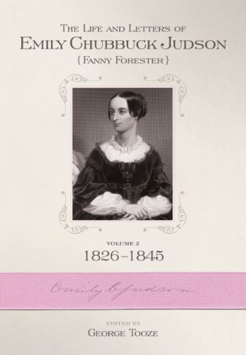 Imagen de archivo de The Life and Letters of Emily Chubbic Judson (Fanny Forester): 1826-1845: Vol 2 a la venta por Revaluation Books