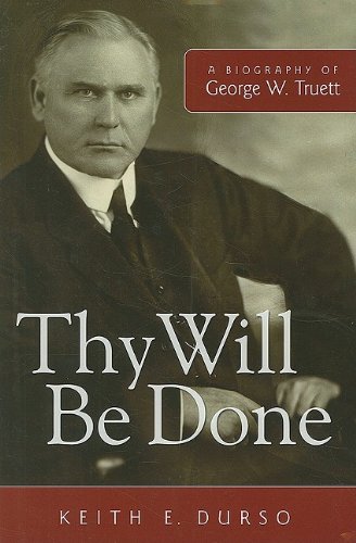 Stock image for Thy Will Be Done: A Biography of George W. Truett for sale by ThriftBooks-Dallas