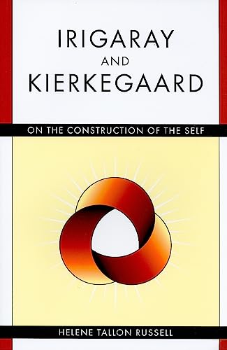 9780881461664: Irigaray and Kierkegaard: On the Construction of the Self: Multiplicity, Relationality, and Difference