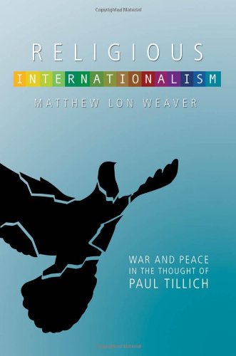 Immagine dell'editore per Religious Internationalism: The Ethics of War and Peace in the Thought of Paul Tillich venduto da medimops