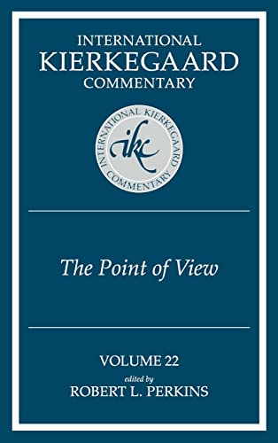 

International Kierkegaard Commentary, Volume 22: The Point of View