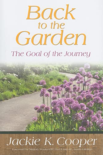 Stock image for Back to the Garden: The Goal of the Journey [Paperback] Jackie K. Cooper for sale by MI Re-Tale