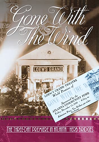 Stock image for Gone with the Wind: The Three-Day Premiere in Atlanta for sale by Jackson Street Booksellers