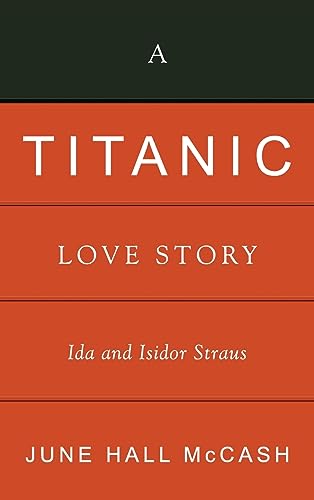 Imagen de archivo de A Titanic Love Story: Ida and Isidor Straus a la venta por BooksRun