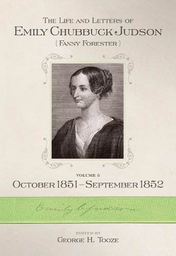 Imagen de archivo de The Life and Letters of Emily Chubbuck Judson ( Fanny Forester): October 1851 - September 1852: Vol 5 a la venta por Revaluation Books