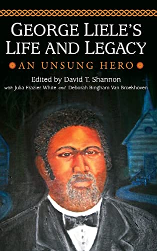Stock image for George Liele's Life and Legacy: An Unsung Hero (The James N. Griffith Endowed Series in Baptist Studies) for sale by SecondSale