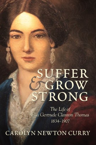 Beispielbild fr Suffer and Grow Strong: The Life of Ella Gertrude Clanton Thomas, 1834-1907 zum Verkauf von SecondSale