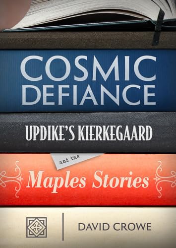 Beispielbild fr Cosmic Defiance : Updike's Kierkegaard and the 'Maples Stories' zum Verkauf von Better World Books