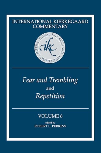 International Kierkegaard Commentary 6 Fear and Trembling and Repetition