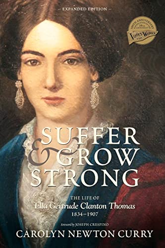 Beispielbild fr Suffer and Grow Strong: The Life of Ella Gertrude Clanton Thomas, 1834-1907 zum Verkauf von BooksRun
