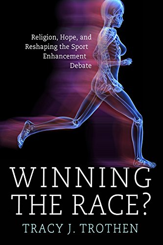 Stock image for Winning the Race? : Religion, Hope, and the Reshaping of the Athletic Enhancement Debate for sale by Better World Books