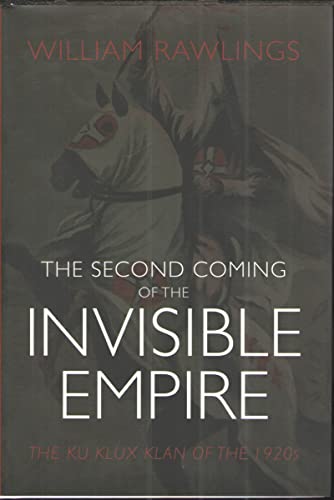 Stock image for The Second Coming of the Invisible Empire: The Ku Klux Klan of the 1920s for sale by HPB-Ruby