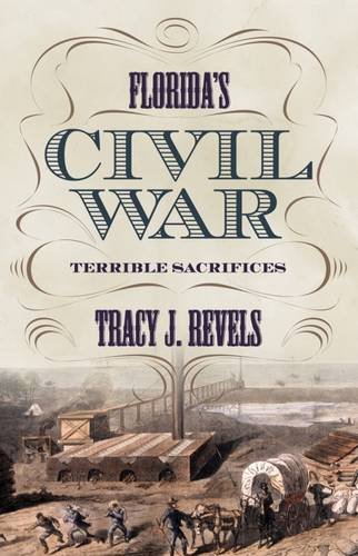 9780881465891: Florida’s Civil War: Terrible Sacrifices (State Narratives of the Civil War Series)