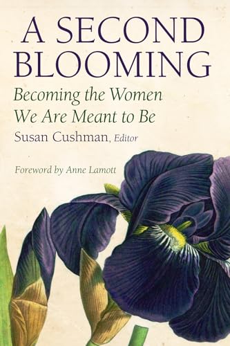 Stock image for A Second Blooming: Becoming the Women We Are Meant to Be for sale by Revaluation Books