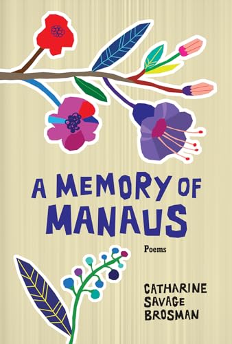 Beispielbild fr A Memory of Manaus : Poems zum Verkauf von Better World Books