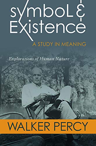 Imagen de archivo de Symbol and Existence: A Study in Meaning: Explorations of Human Nature a la venta por Revaluation Books