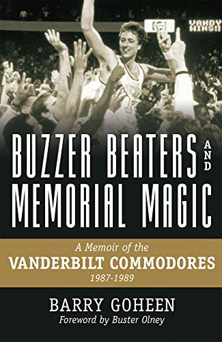 Stock image for Buzzer Beaters and Memorial Magic: A Memoir of the Vanderbilt Commodores, 1987-1989 for sale by Revaluation Books