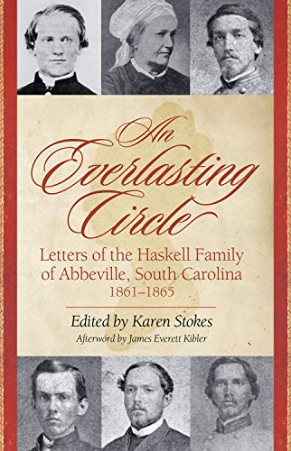 Stock image for An Everlasting Circle: Letters of the Haskell Family of Abbeville, South Carolina, 1861-1865 for sale by ThriftBooks-Dallas