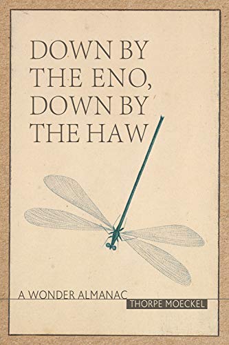 Beispielbild fr Down by the Eno, Down by the Haw: A Wonder Almanac zum Verkauf von Buchpark