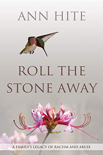 Stock image for Roll the Stone Away : A Family's Legacy of Racism and Abuse for sale by Better World Books Ltd