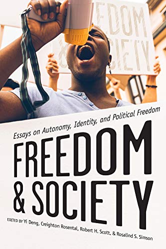 Imagen de archivo de Freedom and Society: Essays on Autonomy, Identity, and Political Freedom a la venta por Orbiting Books