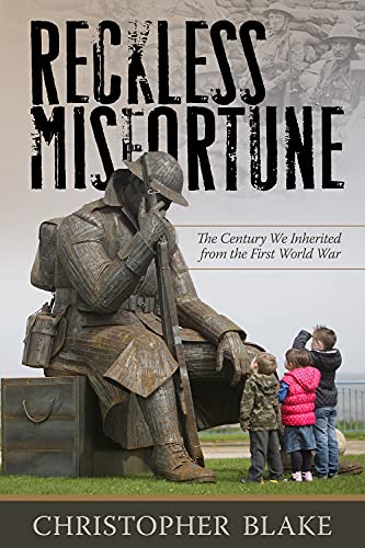 Stock image for Reckless Misfortune: The Century We Inherited from the First World War for sale by Goodbookscafe