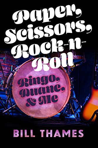 Beispielbild fr Paper, Scissors, Rock-n-roll : Ringo, Duane, and Me zum Verkauf von GreatBookPrices