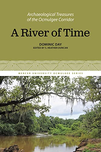 Stock image for River of Time : Archaeological Treasures of the Ocmulgee Corridor for sale by GreatBookPrices