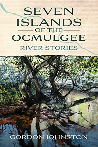 Beispielbild fr Seven Islands of the Ocmulgee: River Stories zum Verkauf von WorldofBooks