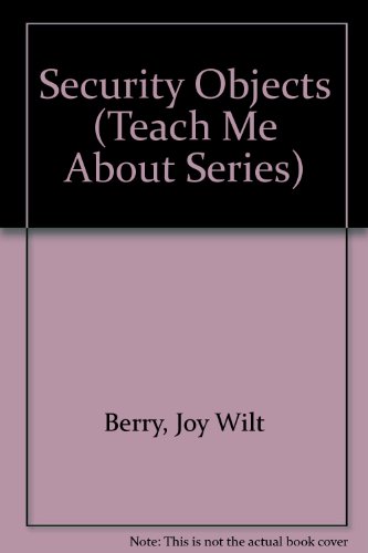 Security Objects (Teach Me About Series) (9780881497090) by Berry, Joy Wilt