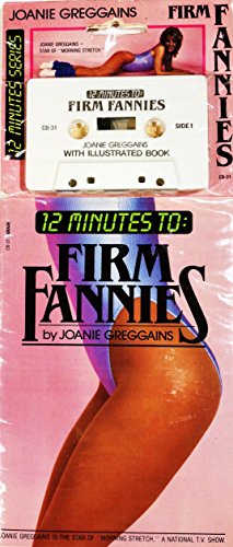 12 Minutes to Firm Fannies (9780881499766) by Joanie Greggains